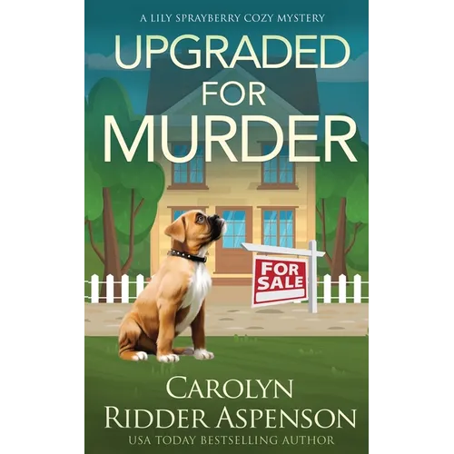 Upgraded for Murder: A Lily Sprayberry Cozy Mystery