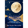 Welcome, Wonder: A Season of Practices to Curate an Awe-Filled Life