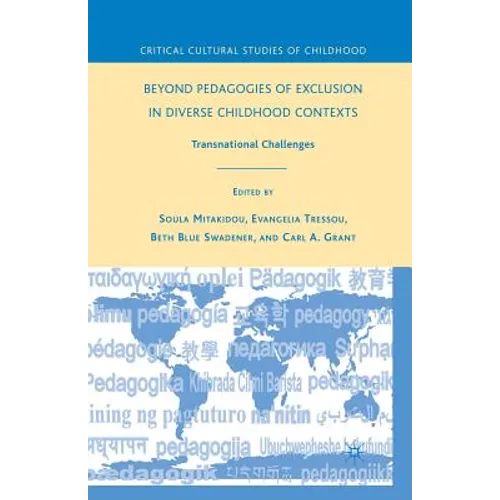 Beyond Pedagogies of Exclusion in Diverse Childhood Contexts: Transnational Challenges