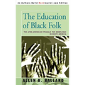 The Education of Black Folk: The Afro-American Struggle for Knowledge in White America