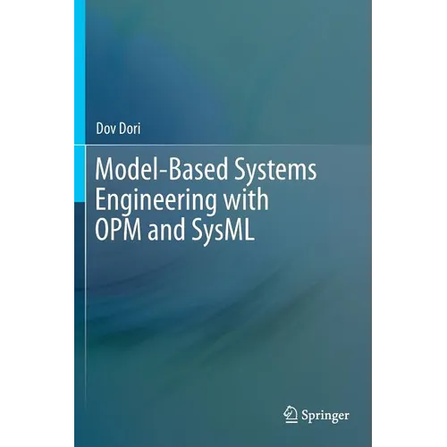 Model-Based Systems Engineering with OPM and SysML