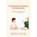 Lingual Development in Babyhood: Infant's Progress in Language