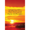 Leaping Off: The Tortured Path to Flight