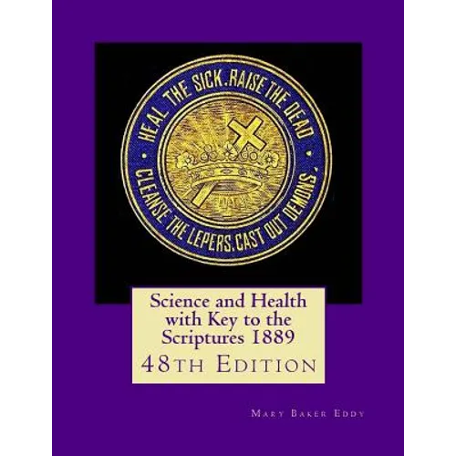 Science and Health with Key to the Scriptures 1889: 48th Edition