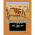 The outlet. By: Andy Adams and E. Boyd Smith