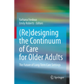 (Re)Designing the Continuum of Care for Older Adults: The Future of Long-Term Care Settings