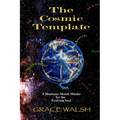 The Cosmic Template: A Shamanic Month Minder for the Evolving Soul