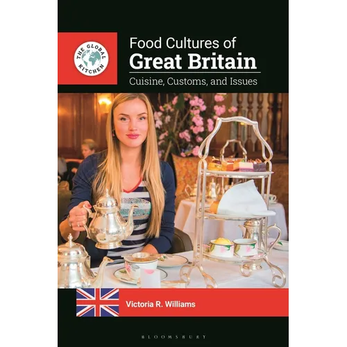 Food Cultures of Great Britain: Cuisine, Customs, and Issues