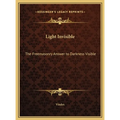 Light Invisible: The Freemasonry Answer to Darkness Visible