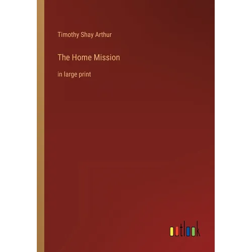 The Home Mission: in large print