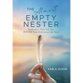 The Almost Empty Nester: Rediscover Who You Are BEFORE Your Kids Leave the Nest