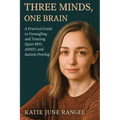 Three Minds, One Brain: A Practical Guide to Untangling and Treating Quiet BPD, ADHD, and Autism Overlap