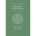Pathways to the Universal Tincture: Collected Alchemical Writings