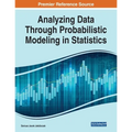 Analyzing Data Through Probabilistic Modeling in Statistics