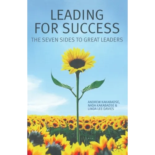 Leading for Success: The Seven Sides to Great Leaders