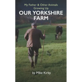 My Father and Other Animals: Growing up on a Yorkshire Farm