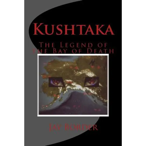 Kushtaka: The Legend of the Bay of Death