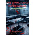 The Living Dead Experiments
