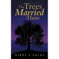 The Trees Married Them