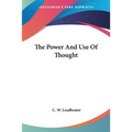 The Power And Use Of Thought