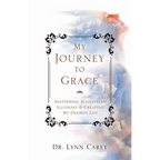 My Journey to Grace: Shattering Mainstream Illusions and Creating My Desired Life - Paperback