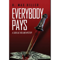 Everybody Pays: A Cadillac Holland Mystery