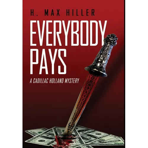 Everybody Pays: A Cadillac Holland Mystery