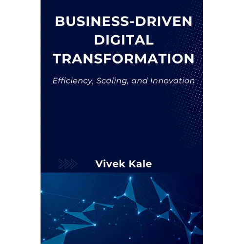Business-Driven Digital Transformation: Efficiency, Scaling, and Innovation