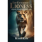 The Courageous Lioness: A Journey Through Darkness Into Light - Hardcover