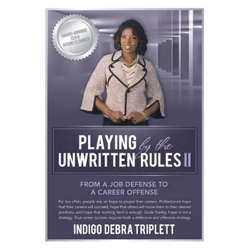 Playing by the Unwritten Rules II: From a Job Defense to a Career Offense