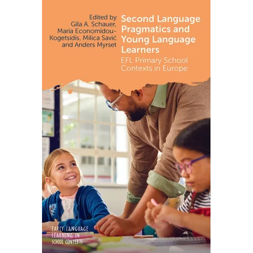 Second Language Pragmatics and Young Language Learners: EFL Primary School Contexts in Europe
