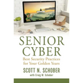 Senior Cyber: Best Security Practices for Your Golden Years