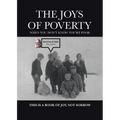 The Joys of Poverty When You Don't Know You're Poor: This is a Book of Joy, Not Sorrow
