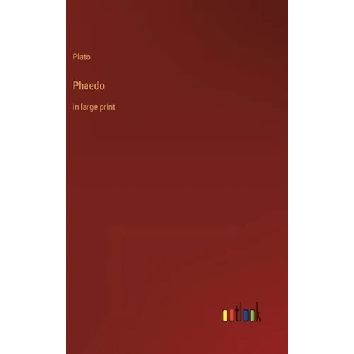 Phaedo: in large print
