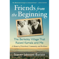 Friends from the Beginning: The Berkeley Village That Raised Kamala and Me