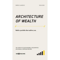 Architecture of Wealth: Build a portfolio that outlives you.