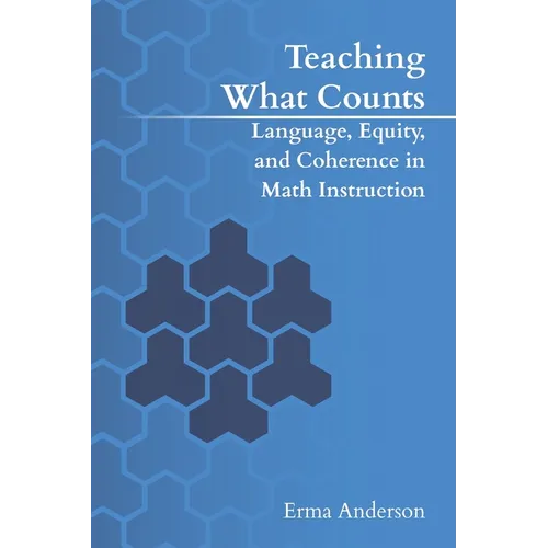 Teaching What Counts: Language, Equity, and Coherence in Math Instruction