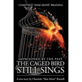 Imprisoned By The Past...: The Caged Bird Still Sings.