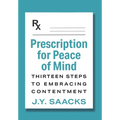 Prescription for Peace of Mind: Thirteen Steps to Embracing Contentment