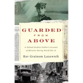 Guarded from Above: A Talmud Student Soldier's Account of Miracles During World War II