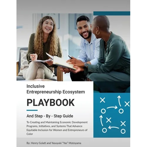 Inclusive Entrepreneurship Ecosystem Playbook: And Step - By - Step Guide