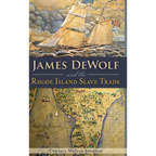 James Dewolf and the Rhode Island Slave Trade - Hardcover