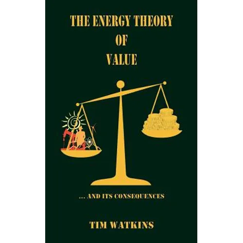 The Energy Theory of Value: ... and its consequences