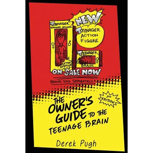 The Owner's Guide to the Teenage Brain