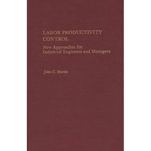 Labor Productivity Control: New Approaches for Industrial Engineers and Managers
