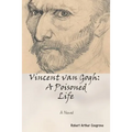 Vincent van Gogh: A Poisoned Life: A Novel