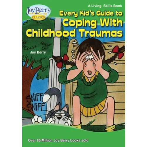 Every Kid's Guide to Coping with Childhood Traumas