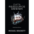 Data Resource Design: Reality Beyond Illusion