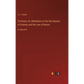 The Ruins; Or, Meditation on the Revolutions of Empires and the Law of Nature: in large print