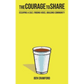 The Courage to Share: Escaping a Cult, Finding Voice, Building Community